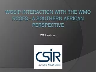 WGSIP interaction with the WMO RCOFs - A Southern African perspective