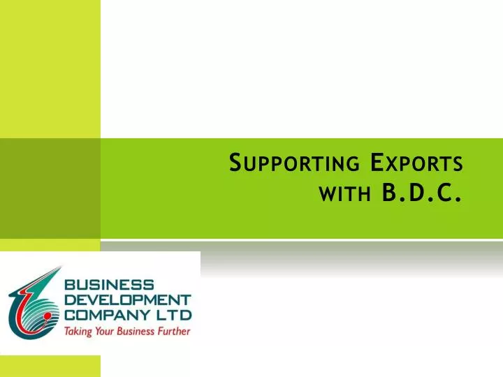 supporting exports with b d c