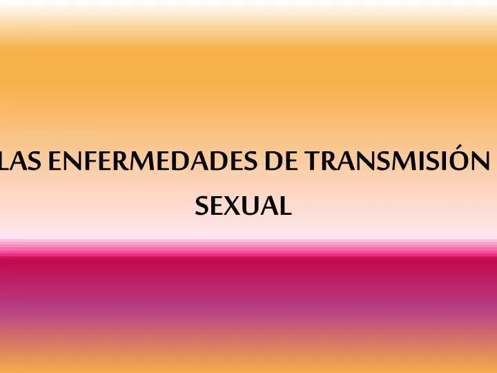 las enfermedades de transmisi n sexual