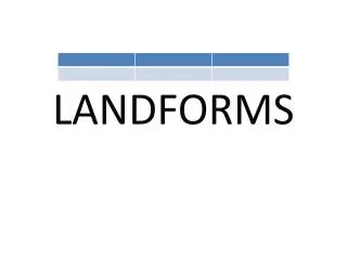 LANDFORMS