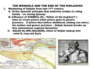 THE MONGOLS AND THE END OF THE KHILAAFAH Weakening of Seljuks from late 11 th century