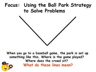 Focus: Using the Ball Park Strategy to Solve Problems