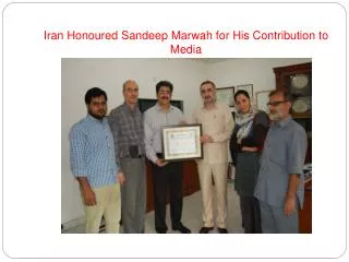 Iran Honoured Sandeep Marwah for His Contribution to Media
