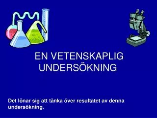 en vetenskaplig unders kning