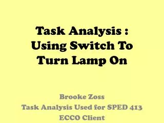 Task Analysis : Using Switch To Turn Lamp On
