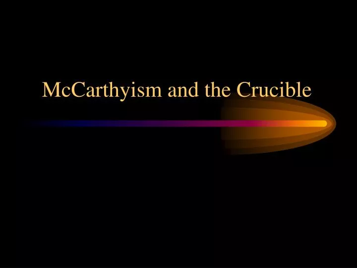 mccarthyism and the crucible