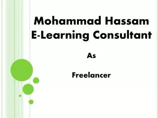 Mohammad Hassam E-Learning Consultant As Freelancer