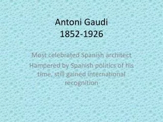 Antoni Gaudi 1852-1926