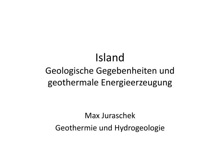 island geologische gegebenheiten und geothermale energieerzeugung