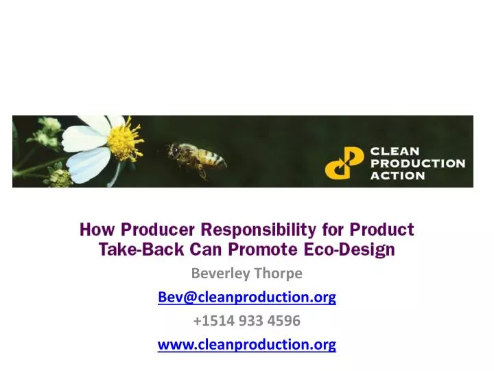 beverley thorpe bev@cleanproduction org 1514 933 4596 www cleanproduction org