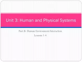 Unit 3: Human and Physical Systems