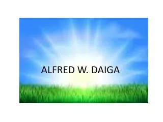 ALFRED W. DAIGA