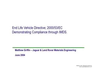 End Life Vehicle Directive; 2000/53/EC Demonstrating Compliance through IMDS.