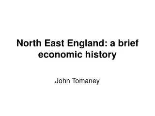 North East England: a brief economic history