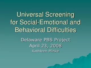 Universal Screening for Social-Emotional and Behavioral Difficulties