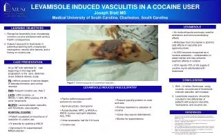 LEVAMISOLE INDUCED VASCULITIS IN A COCAINE USER Joseph Blatt MD