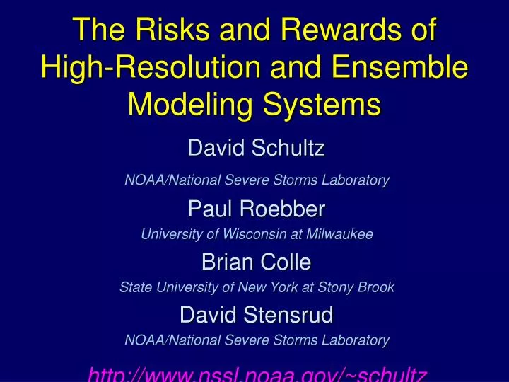 the risks and rewards of high resolution and ensemble modeling systems