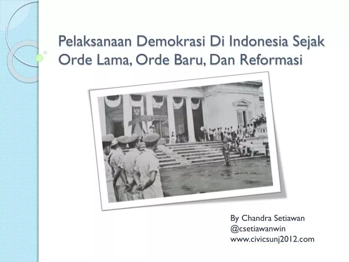 pelaksanaan demokrasi di indonesia sejak orde lama orde baru dan reformasi