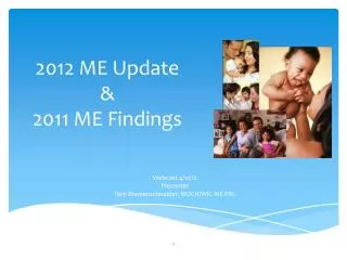 2012 ME Update &amp; 2011 ME Findings