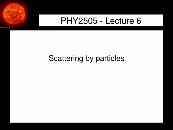 phy2505 lecture 6