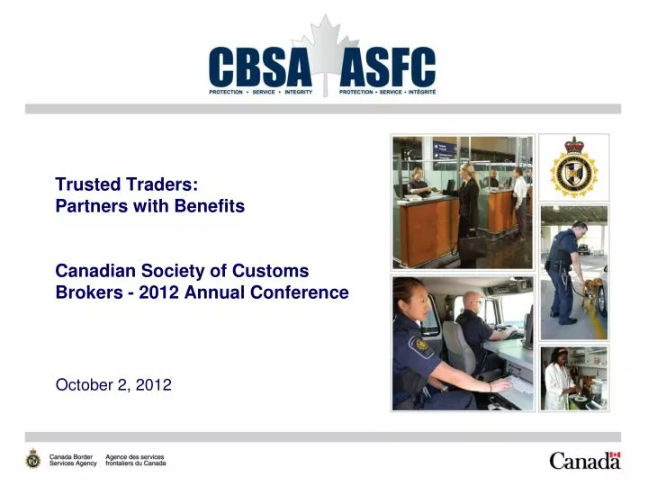 trusted traders partners with benefits canadian society of customs brokers 2012 annual conference