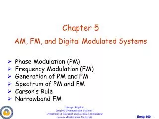 Chapter 5 AM, FM, and Digital Modulated Systems Phase Modulation (PM) Frequency Modulation (FM)