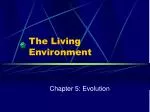 The Living Environment