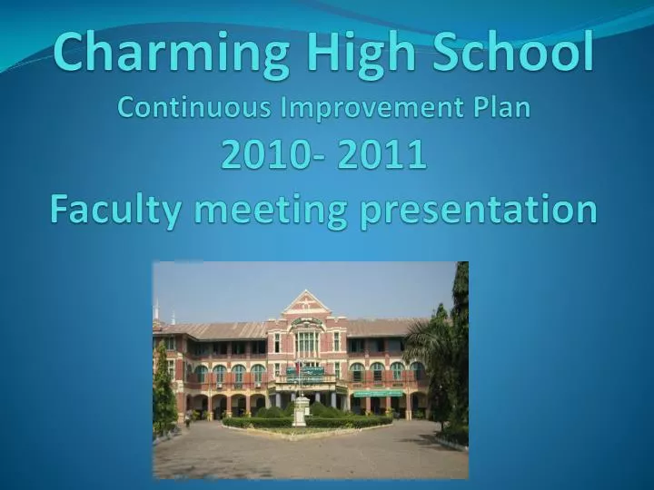 charming high school continuous improvement plan 2010 2011 faculty meeting presentation