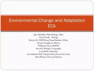 Environmental Change and Adaptation 	ECA