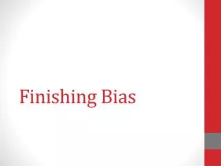 Finishing Bias