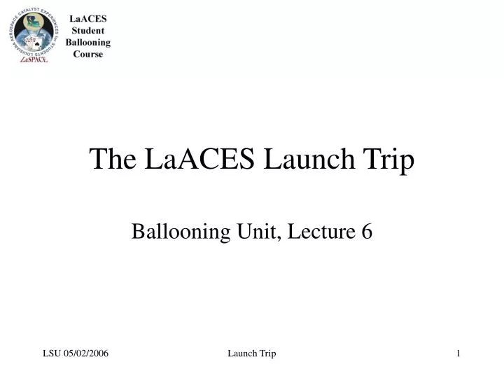 the laaces launch trip