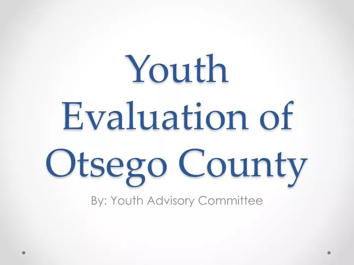 youth evaluation of otsego county