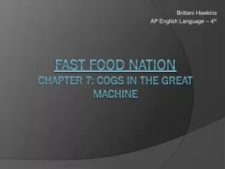 Fast food nation Chapter 7: cogs in the great machine