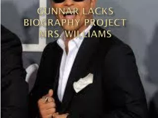 Gunnar lacks biography project Mrs. Williams