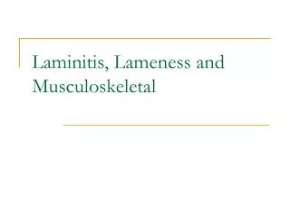 Laminitis, Lameness and Musculoskeletal