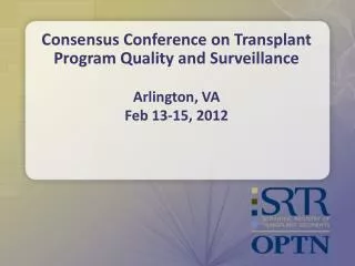 Consensus Conference on Transplant Program Quality and Surveillance