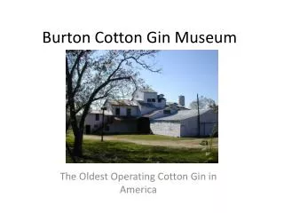 Burton Cotton Gin Museum