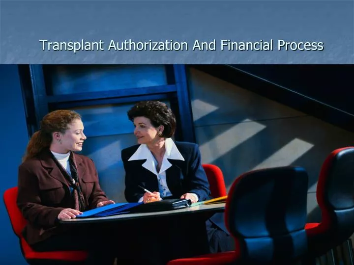 transplant authorization and financial process