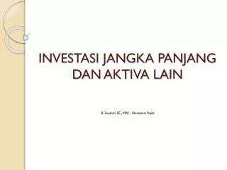 INVESTASI JANGKA PANJANG DAN AKTIVA LAIN