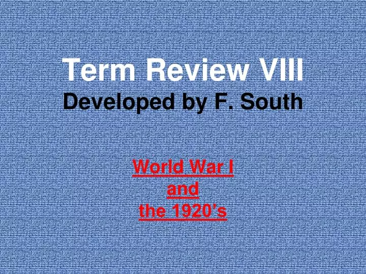 term review viii developed by f south