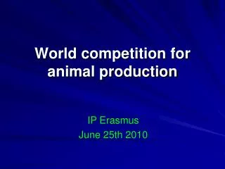 World competition for animal production
