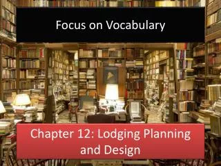 Chapter 12: Lodging Planning and Design