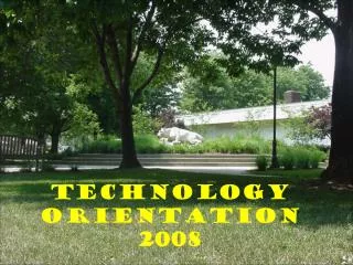 Technology Orientation 2008