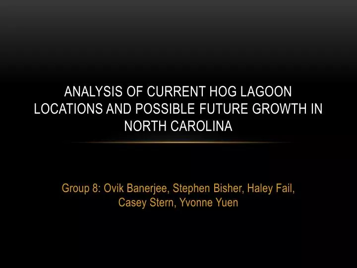 analysis of current hog lagoon locations and possible f uture g rowth in north carolina