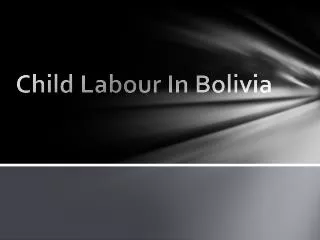 Child Labour In Bolivia