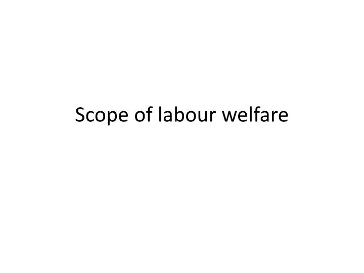 scope of labour welfare