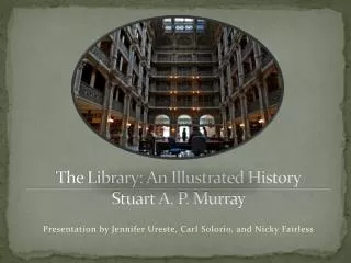 The Library: An Illustrated History Stuart A. P. Murray