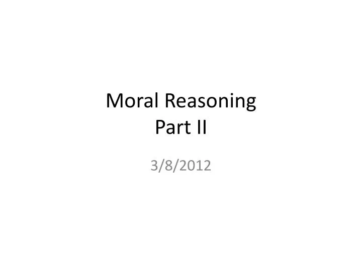 moral reasoning part ii