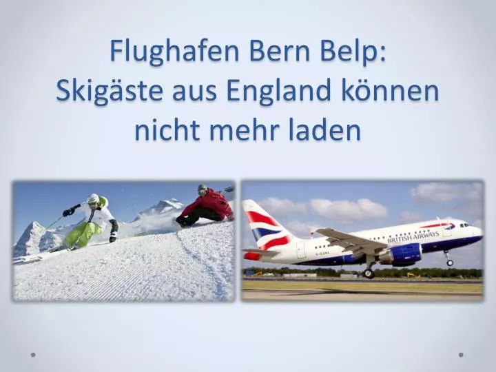 f lughafen bern belp skig ste aus england k nnen nicht mehr laden