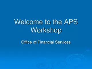 Welcome to the APS Workshop